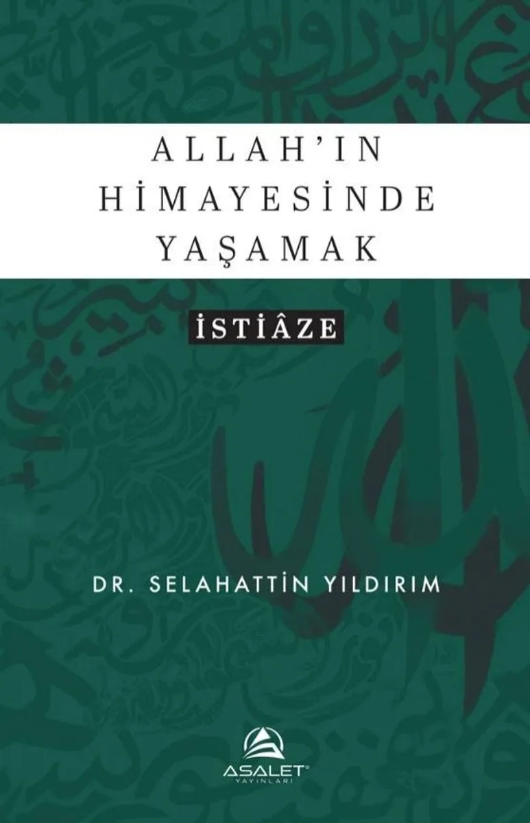 Allah'ın Himayesinde Yaşamak İstiaze