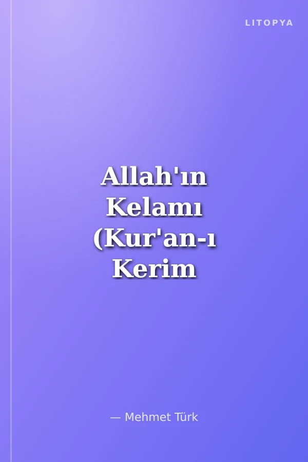 Allah'ın Kelamı (Kur'an-ı Kerim ve Meali)