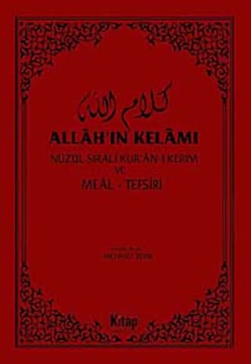Allah'ın Kelamı (Nüzul Sıralı Kur'an-ı Kerim ve Meal-Tefsir)