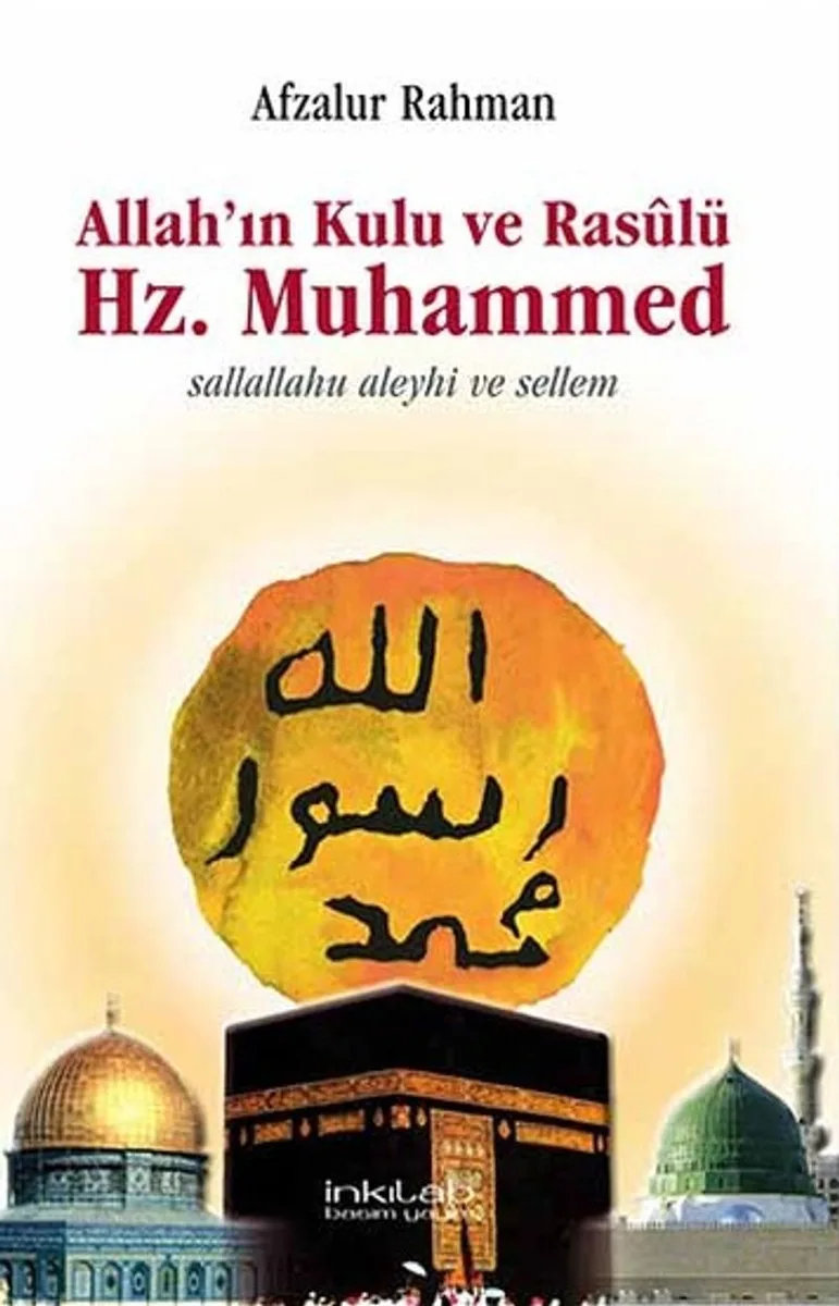 Allah'ın Kulu ve Rasulü Hz. Muhammed Sallallahu Aleyhi ve Sellem