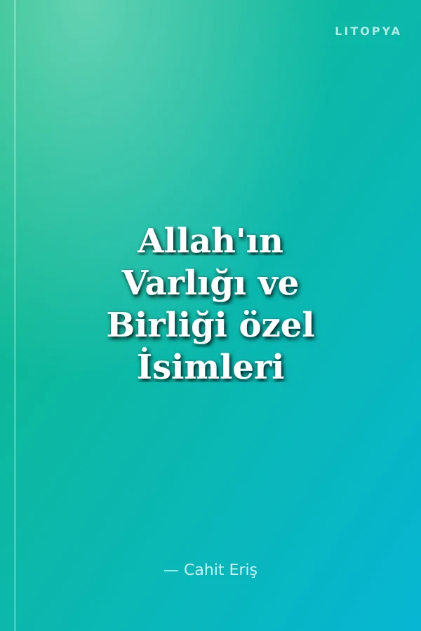 Allah'ın Varlığı ve Birliği özel İsimleri ve Kur'an Mucizesi