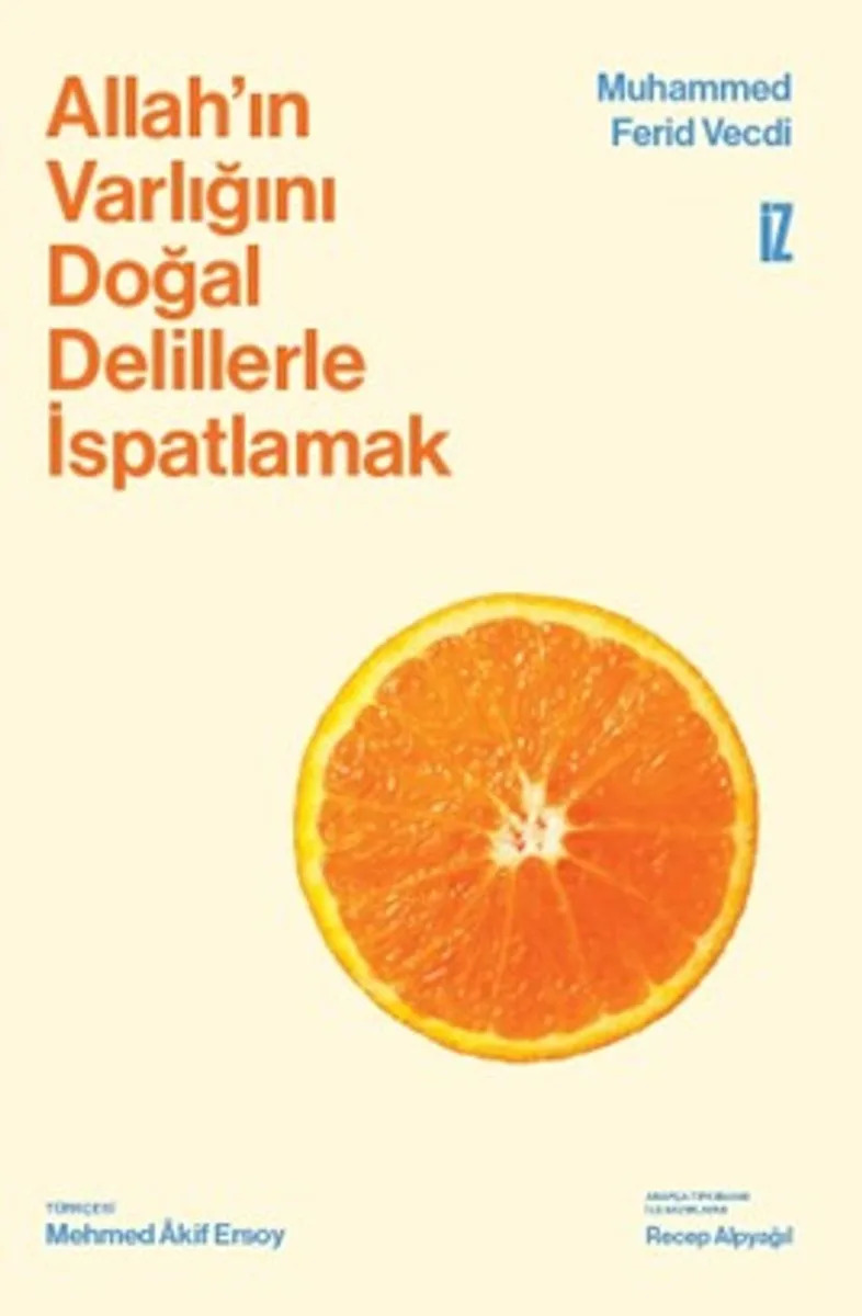 Allah'ın Varlığını Doğal Delillerle İspatlamak (Ciltli)