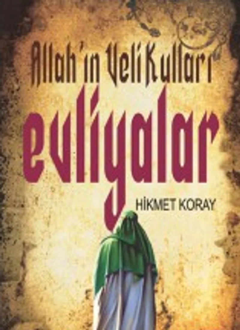 Allah'ın Veli Kulları Evliyalar