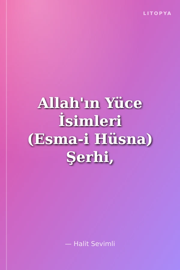 Allah'ın Yüce İsimleri (Esma-i Hüsna) Şerhi, Esrarı, Duaları