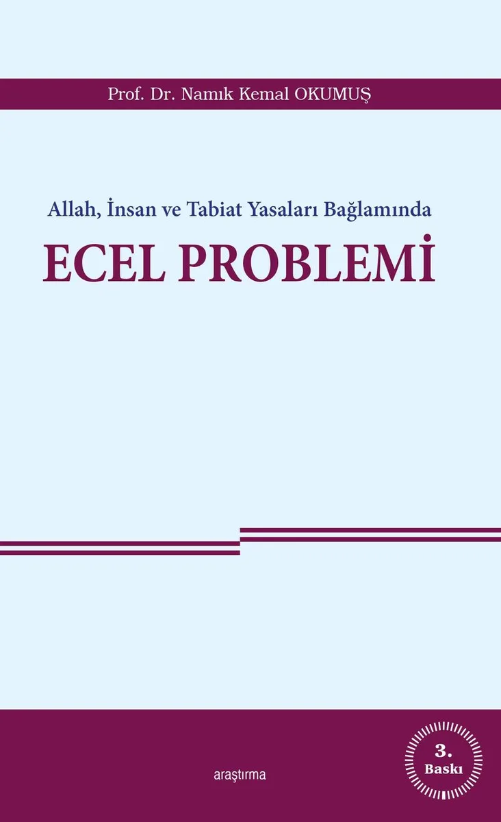 Allah, İnsan ve Tabiat Yasaları Bağlamında Ecel Problemi
