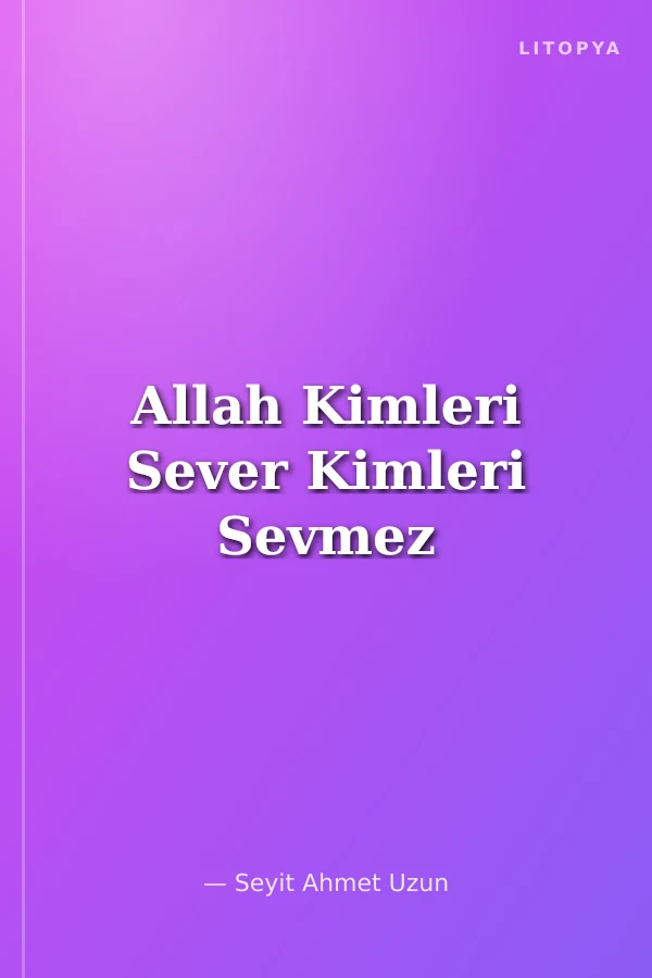 Allah Kimleri Sever Kimleri Sevmez