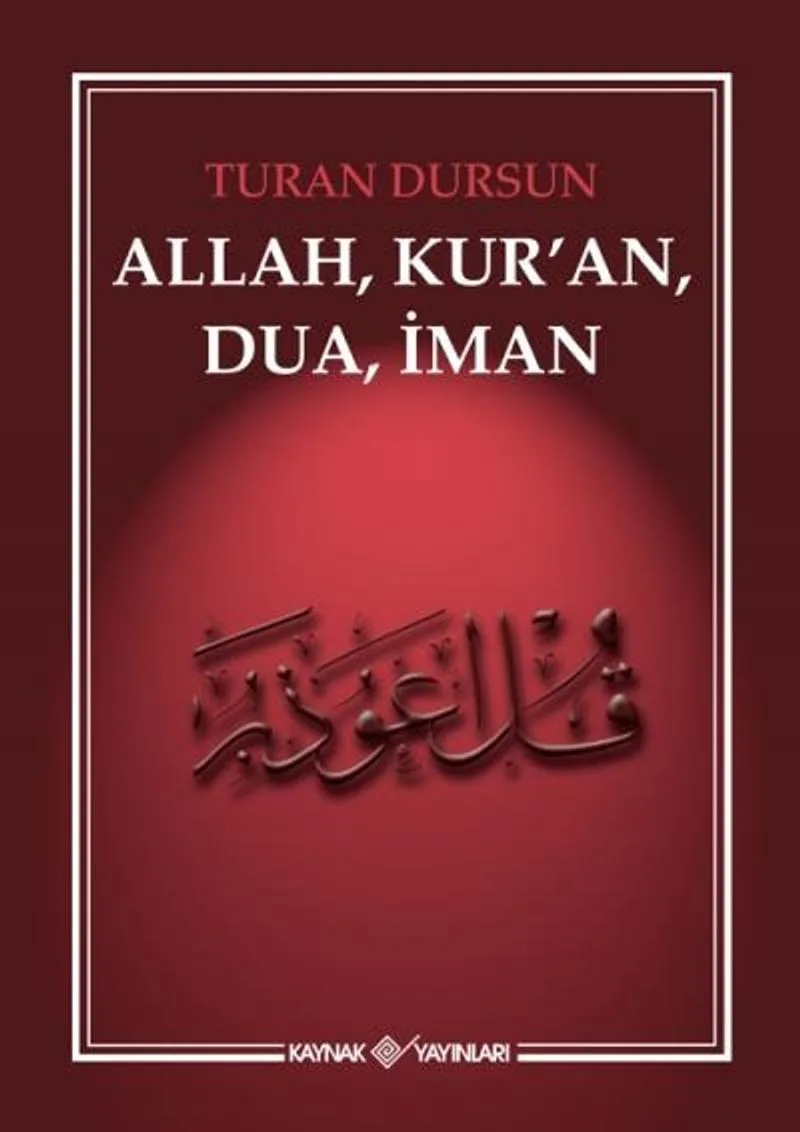 Allah, Kur'an, Dua, İman