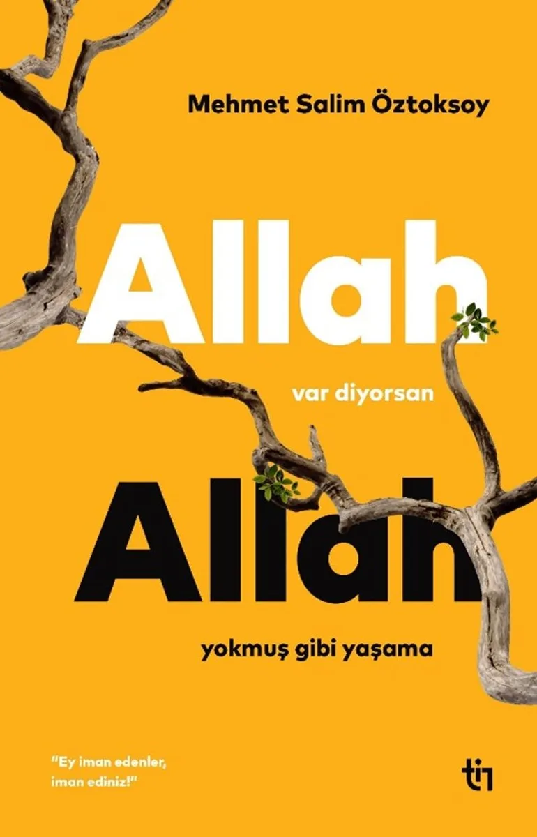 Allah Var Diyorsan Allah Yokmuş Gibi Yaşama