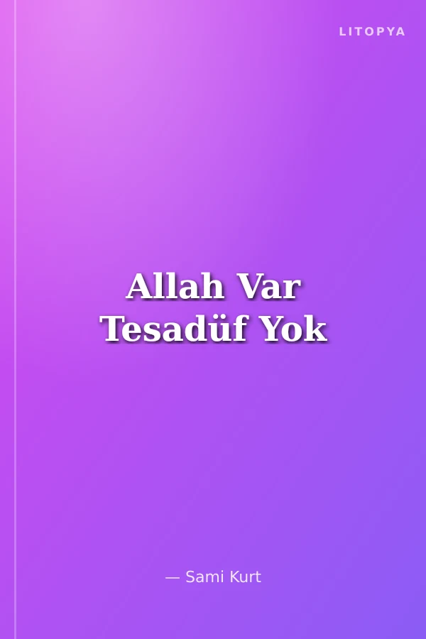 Allah Var Tesadüf Yok