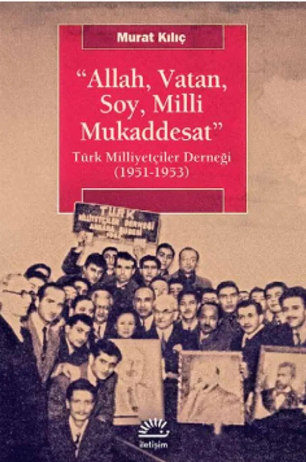 Allah, Vatan, Soy, Milli Mukaddesat Türk Milliyetçiler Derneği (1951-1953)