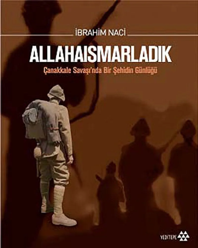 Allahaısmarladık (Ciltli) Çanakkale Savaşı'nda Bir Şehidin Günlüğü