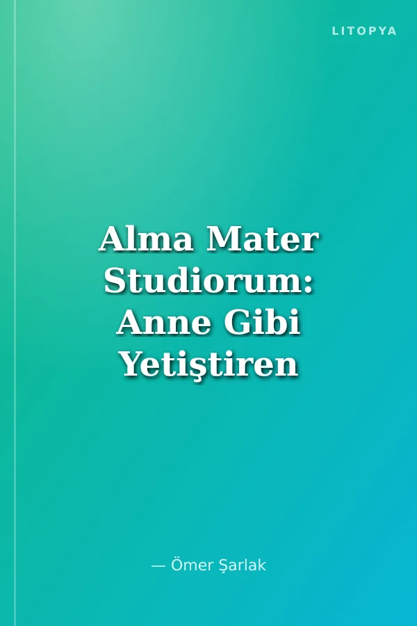 Alma Mater Studiorum: Anne Gibi Yetiştiren Kurum Üniversite