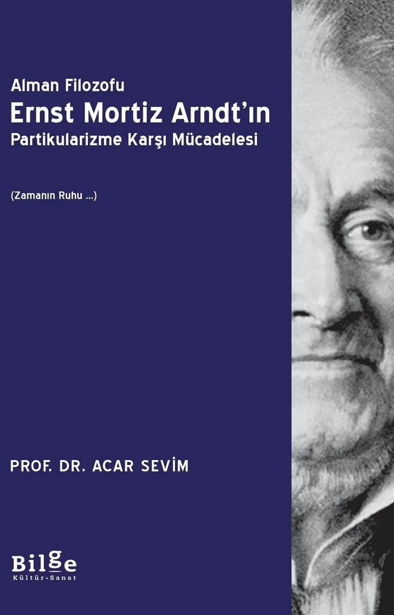 Alman Filozofu Ernst Mortız Arndt'ın Partikularizme Karşı Mücadelesi (Zamanın Ruhu &hellip;)
