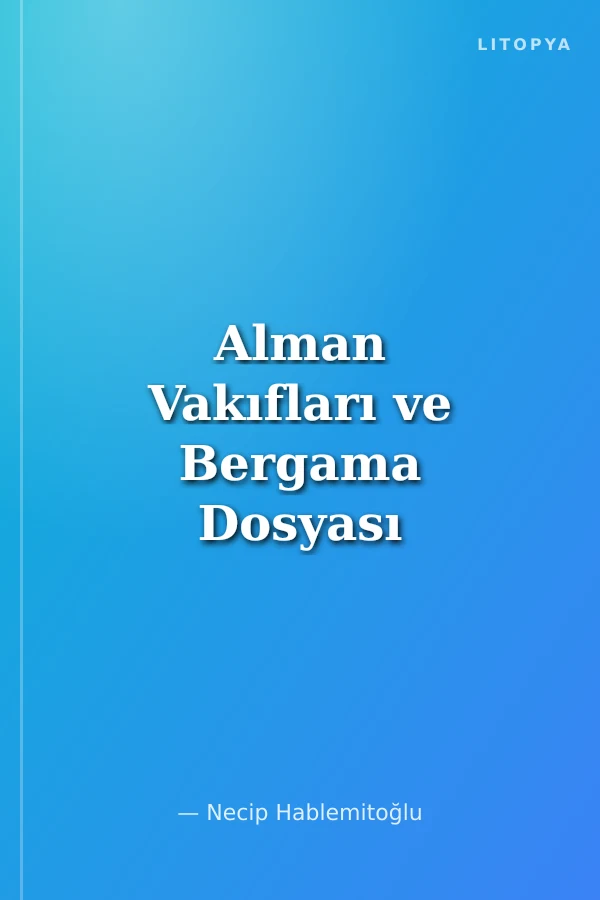 Alman Vakıfları ve Bergama Dosyası