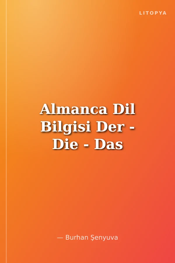 Almanca Dil Bilgisi Der - Die - Das