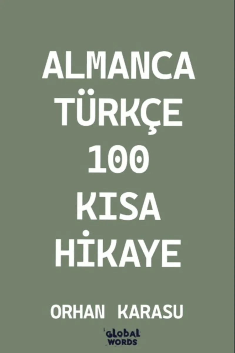 Almanca-Türkçe 100 Kısa Hikaye