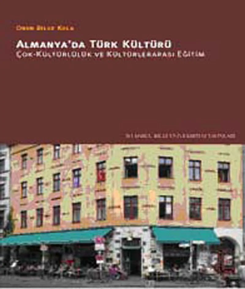 Almanya'da Türk Kültürü Çok-Kültürlülük ve Kültürlerarası Eğitim