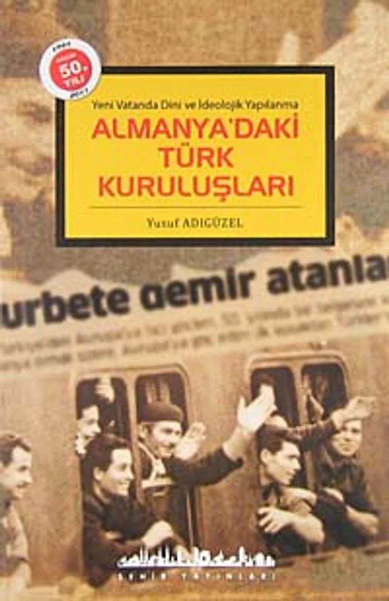 Almanya'daki Türk Kuruluşları Yeni Vatanda Dini ve İdeolojik Yapılanma