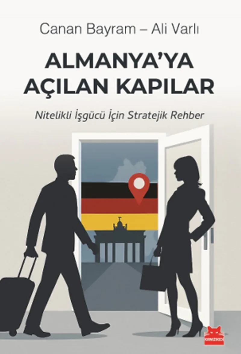 Almanya'ya Açılan Kapılar Nitelikli İşgücü için Stratejik Rehber