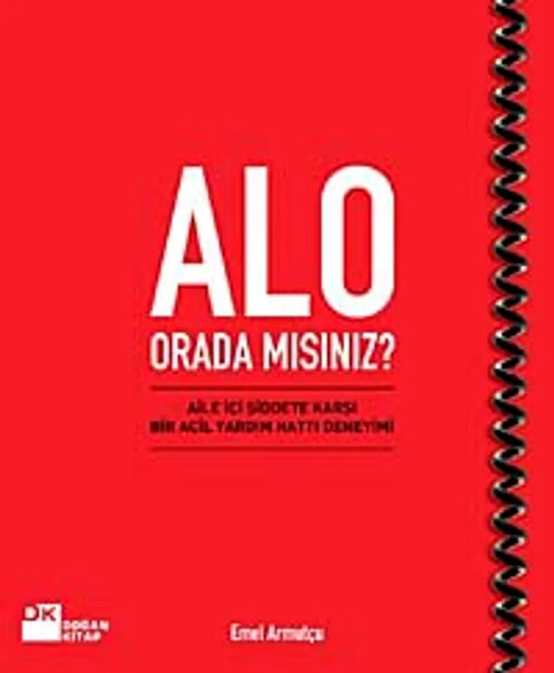 Alo Orda Mısınız? Aile İçi Şiddete Karşı Yardım Hattı Deneyimi