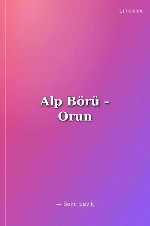 Alp Börü – Orun