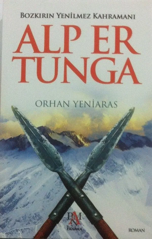 Alp Er Tunga Bozkırın Yenilmez Kahramanı