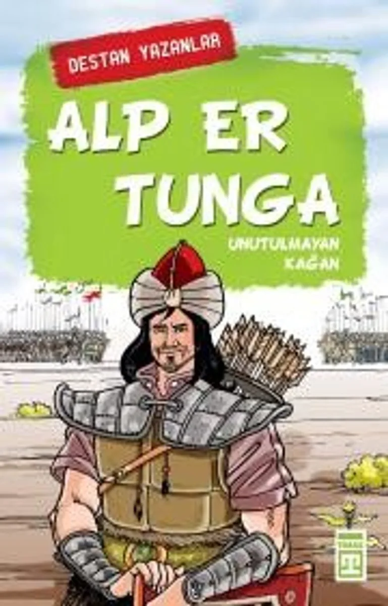 Alp Er Tunga Unutulmayan Kağan