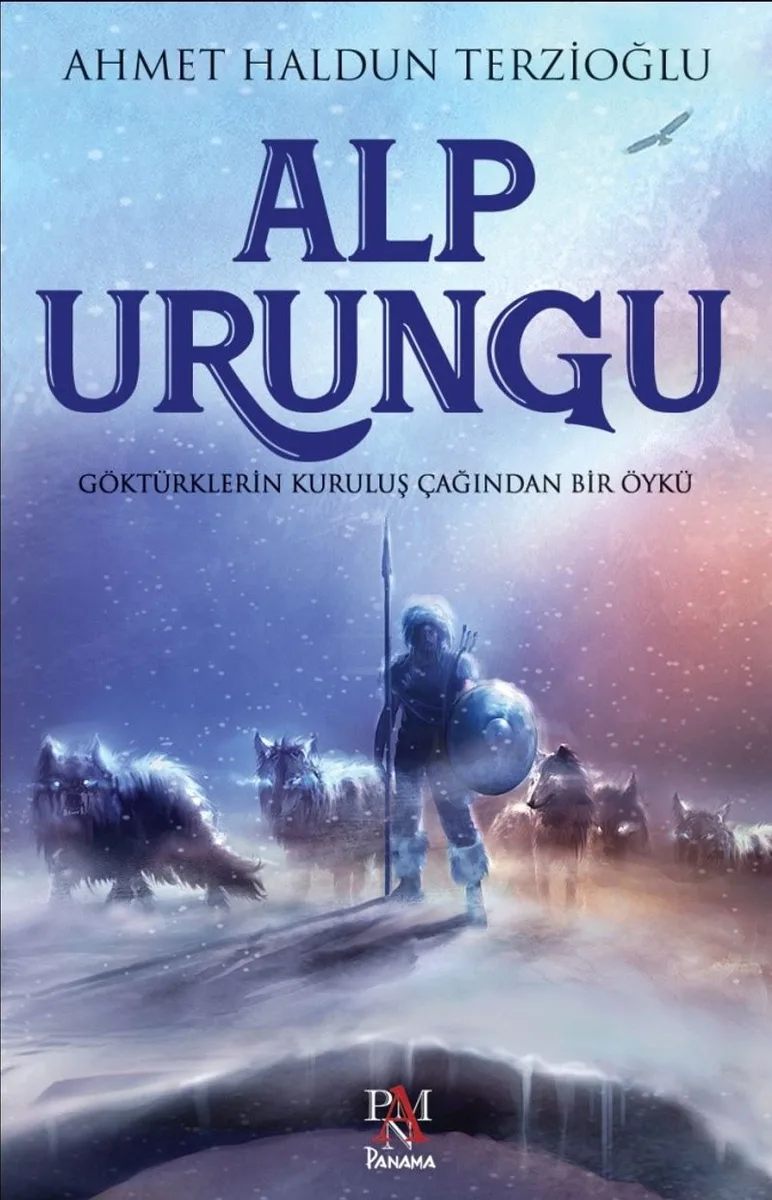 Alp Urungu Göktürklerin Kuruluş Çağından Bir Öykü