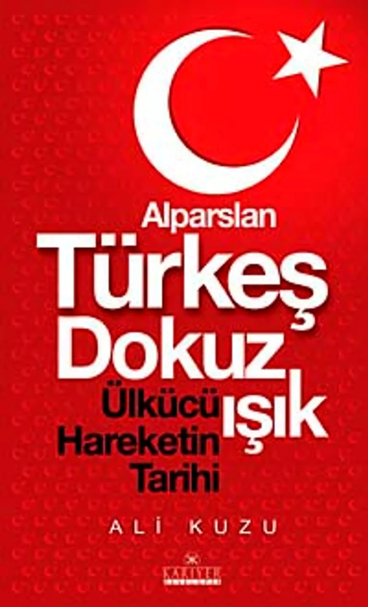 Alparslan Türkeş Dokuz Işık Ülkücü Hareketinin Tarihi
