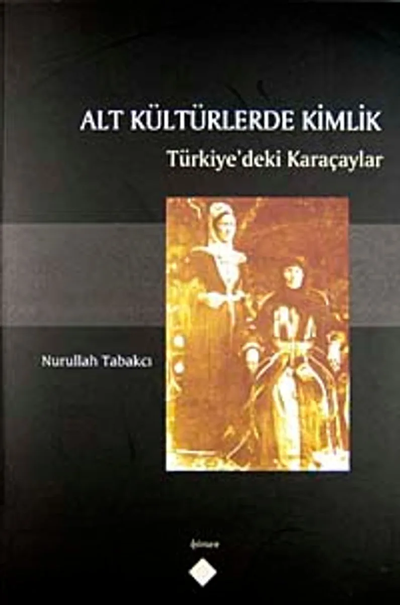 Alt Kültürlerde Kimlik Türkiye'deki Karaçaylar