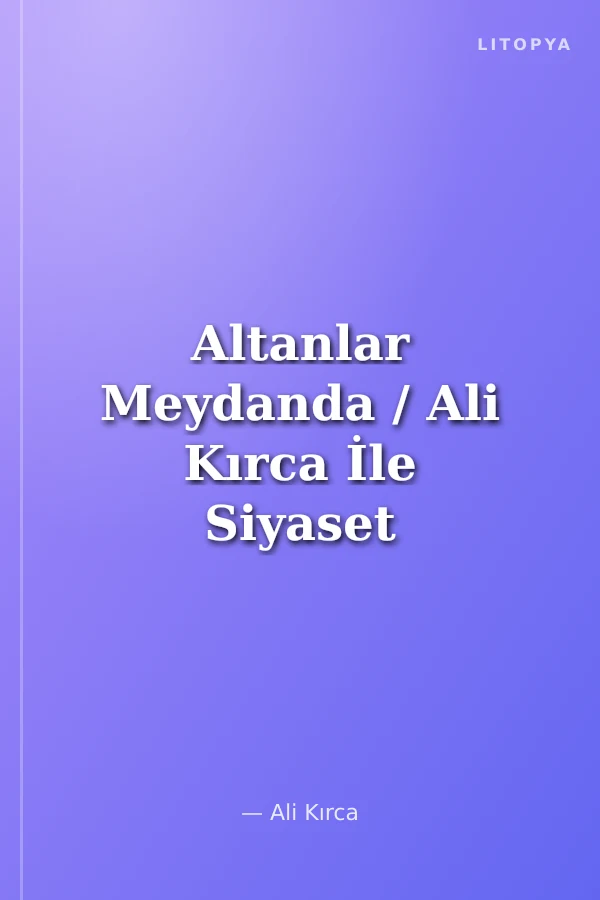 Altanlar Meydanda / Ali Kırca İle Siyaset Meydanı