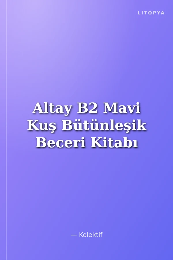 Altay B2 Mavi Kuş Bütünleşik Beceri Kitabı