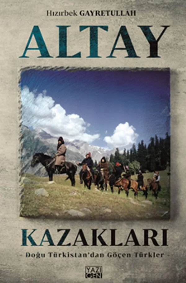 Altay Kazakları Doğu Türkistan'dan göçen Türkler