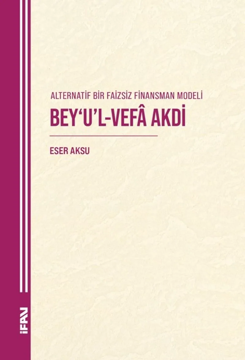Alternatif Bir Faizsiz Finansman Modeli Bey'u'l-Vefa Akdi