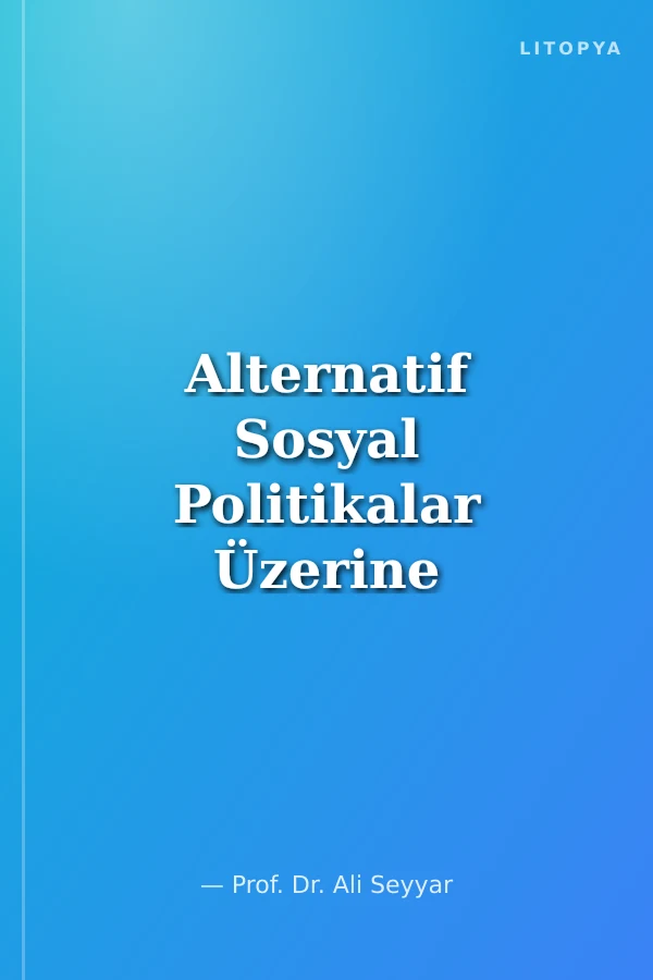 Alternatif Sosyal Politikalar Üzerine Söyleşiler