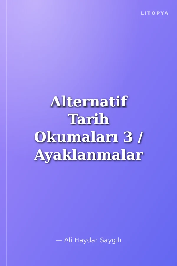 Alternatif Tarih Okumaları 3 / Ayaklanmalar Çağı