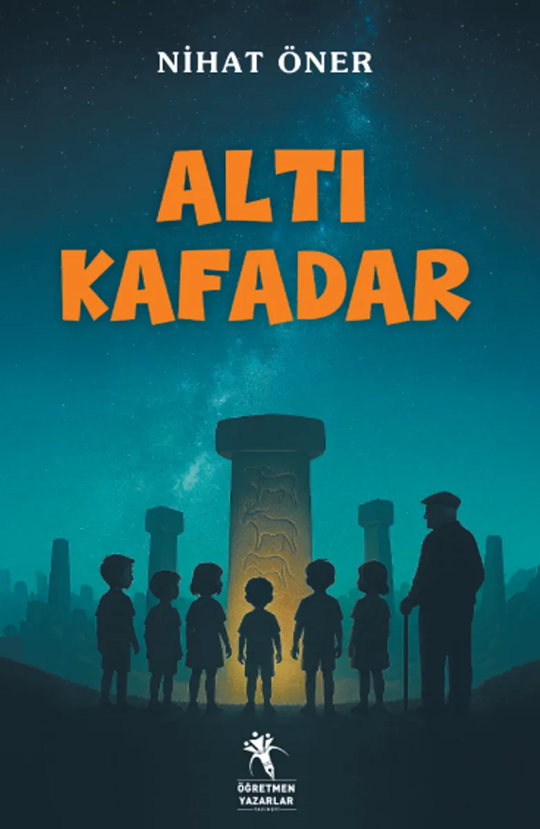 Altı Kafadar (8+Yaş - Renkli Resimli)
