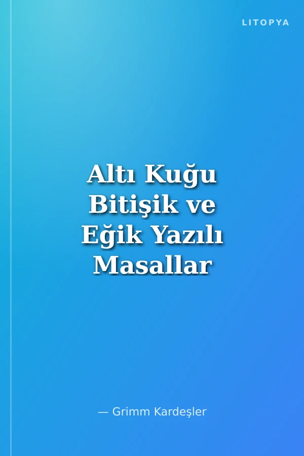 Altı Kuğu Bitişik ve Eğik Yazılı Masallar