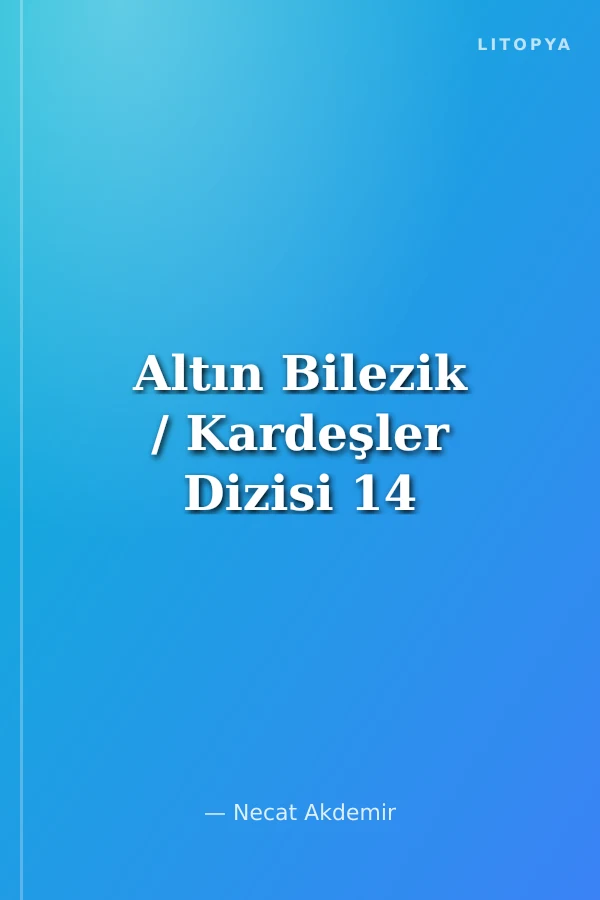 Altın Bilezik / Kardeşler Dizisi 14