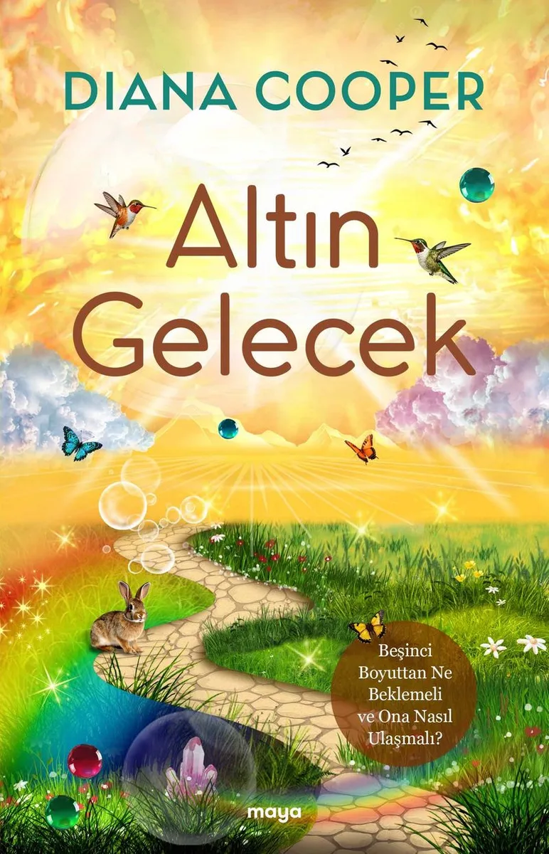Altın Gelecek Beşinci Boyuttan Ne Beklemeli ve Ona Nasıl Ulaşmalı?