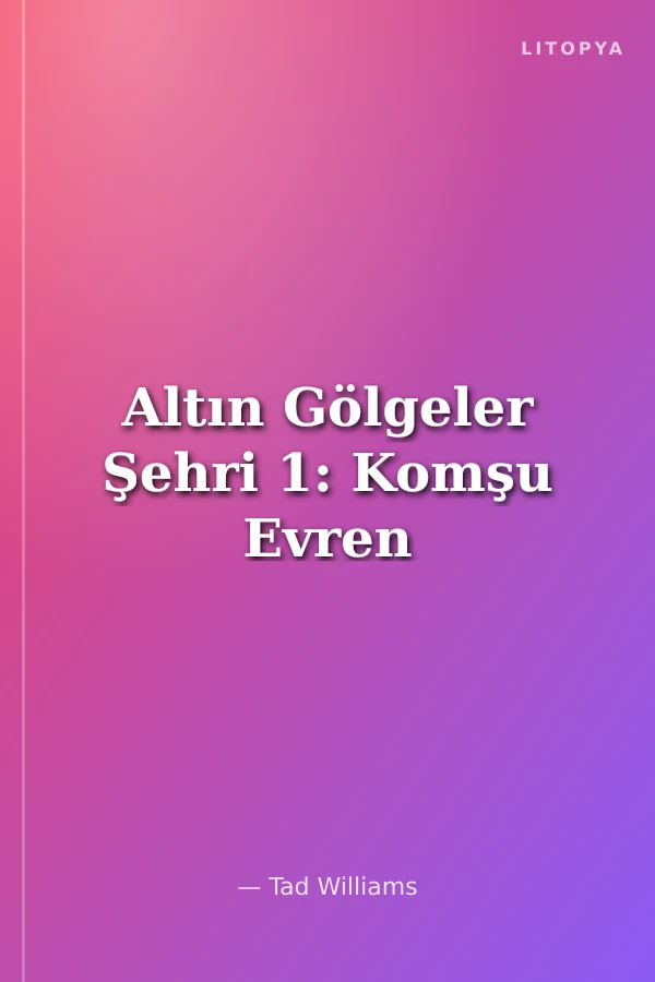 Altın Gölgeler Şehri 1: Komşu Evren