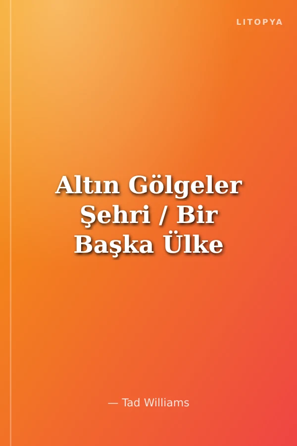 Altın Gölgeler Şehri / Bir Başka Ülke