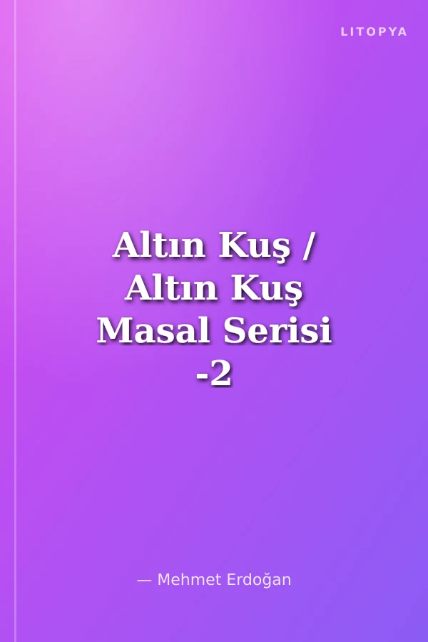 Altın Kuş / Altın Kuş Masal Serisi -2
