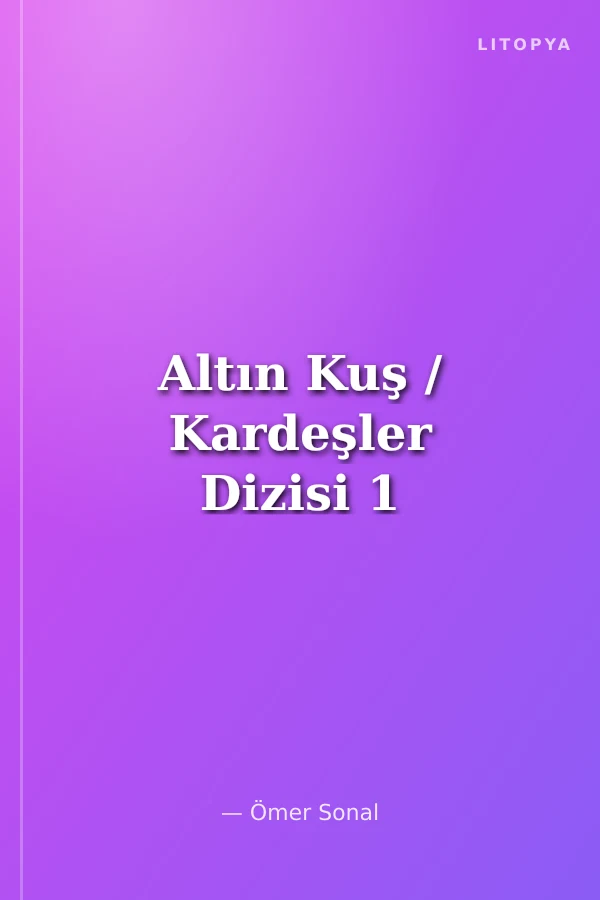Altın Kuş / Kardeşler Dizisi 1