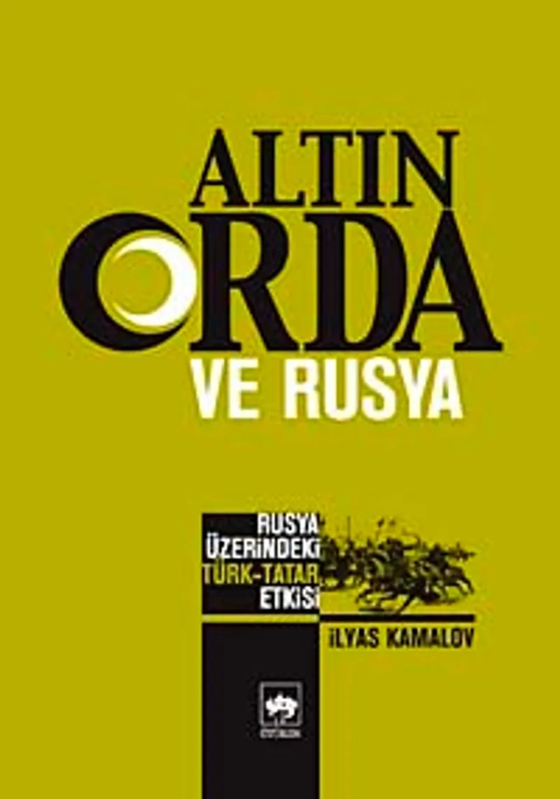 Altın Orda ve Rusya Rusya Üzerindeki Türk Tatar Etkisi
