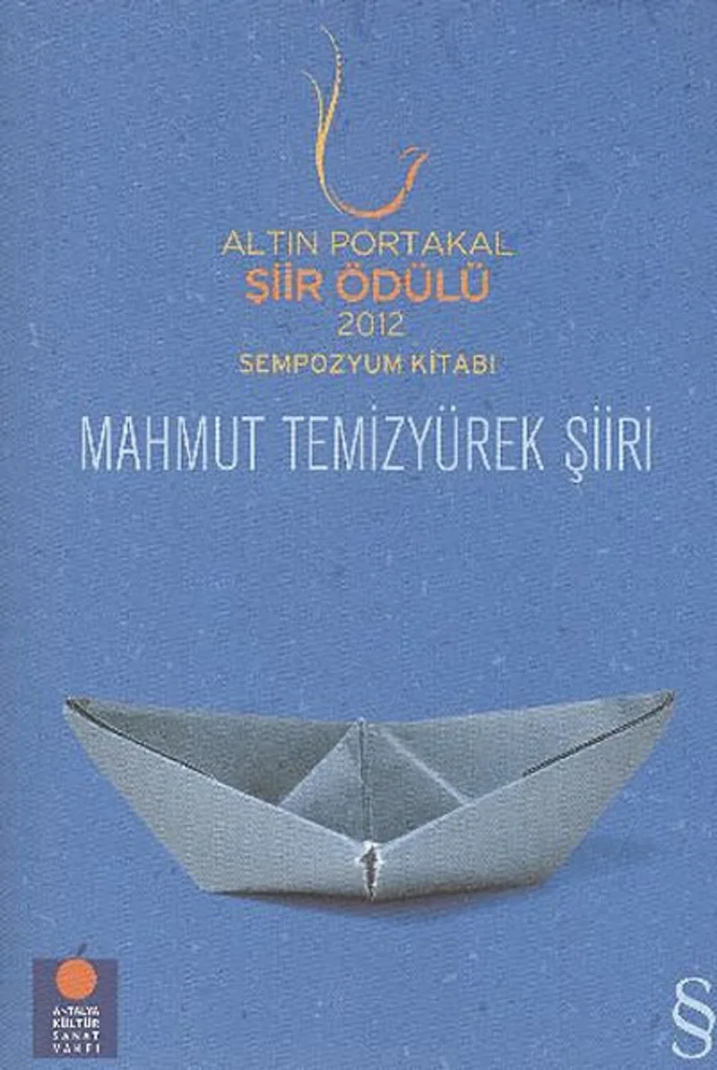 Altın Portakal Şiir Ödülü 2012 Sempozyum Kitabı / Mahmut Temizyürek Şiiri