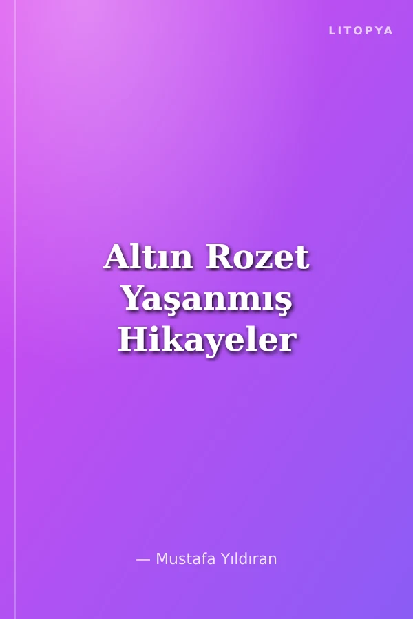 Altın Rozet Yaşanmış Hikayeler