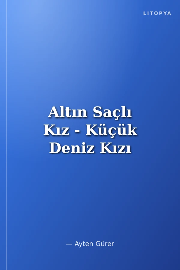 Altın Saçlı Kız - Küçük Deniz Kızı
