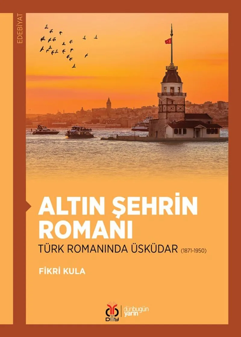 Altın Şehrin Romanı Türk Romanında Üsküdar (1871-1950)