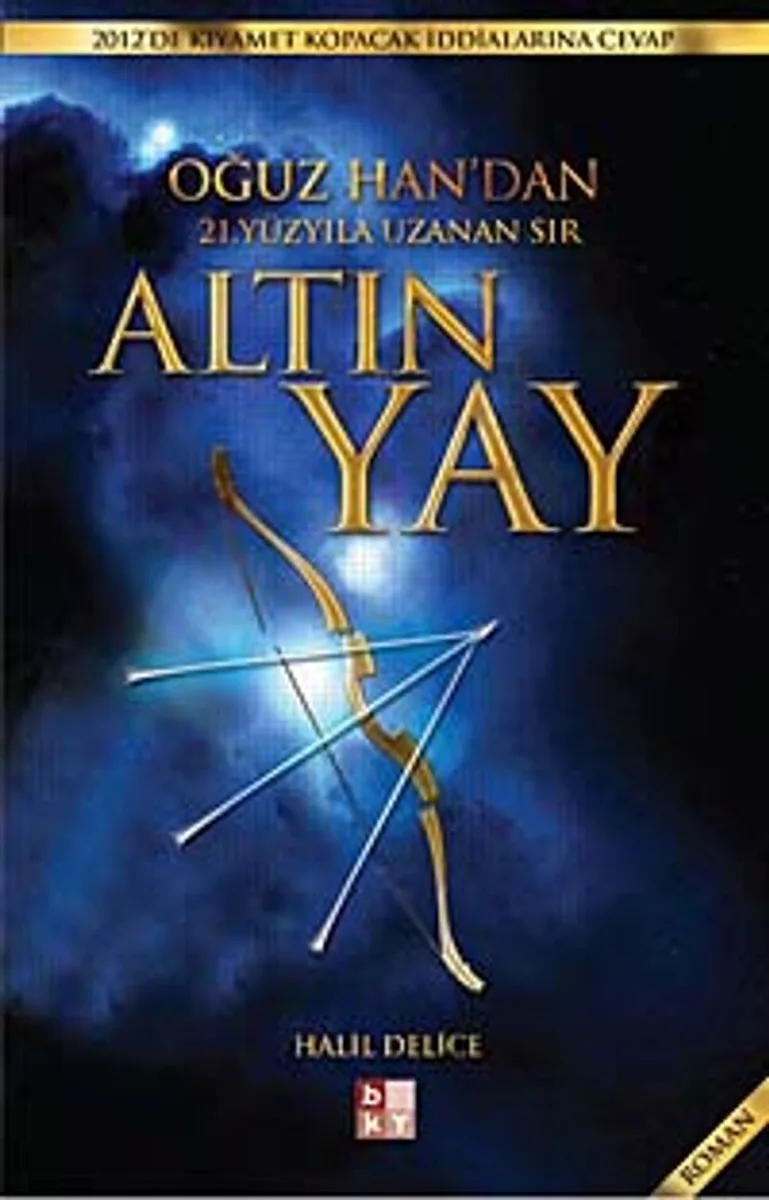 Altın Yay Oğuz Han'dan 21. Yüzyıla Uzanan Sır